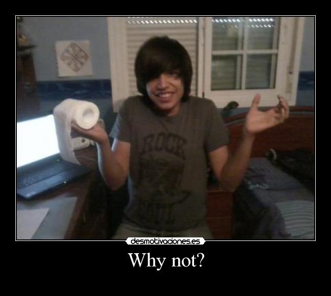 carteles why not desmotivaciones