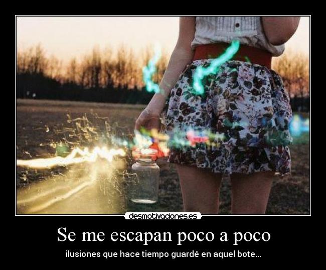 Se me escapan poco a poco - 
