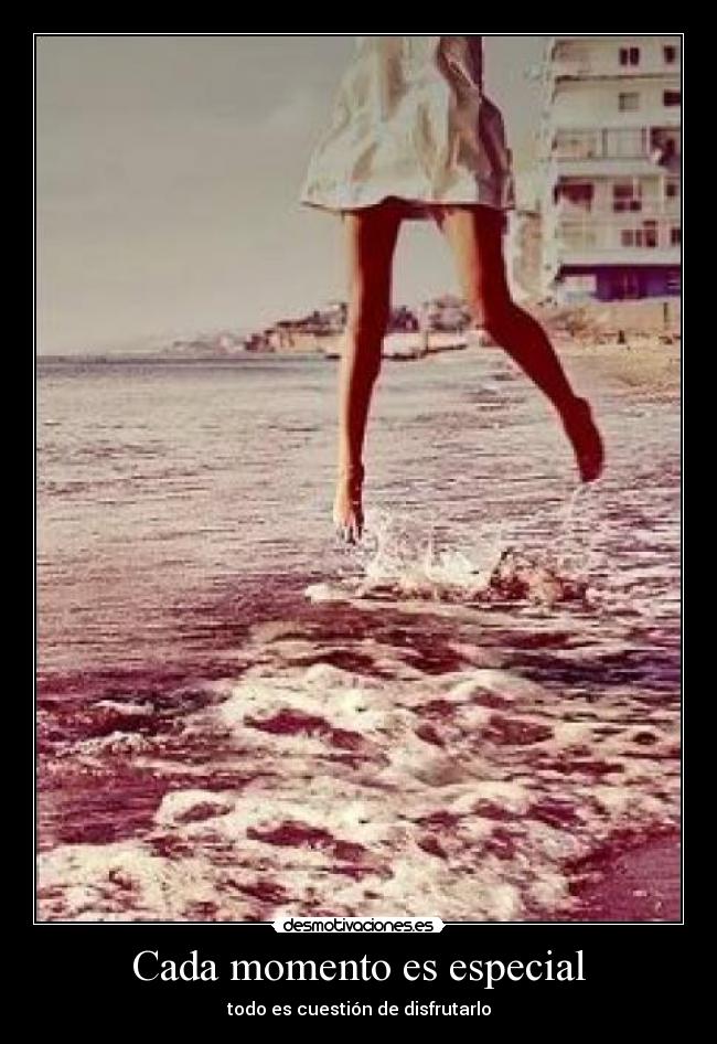 Cada momento es especial -