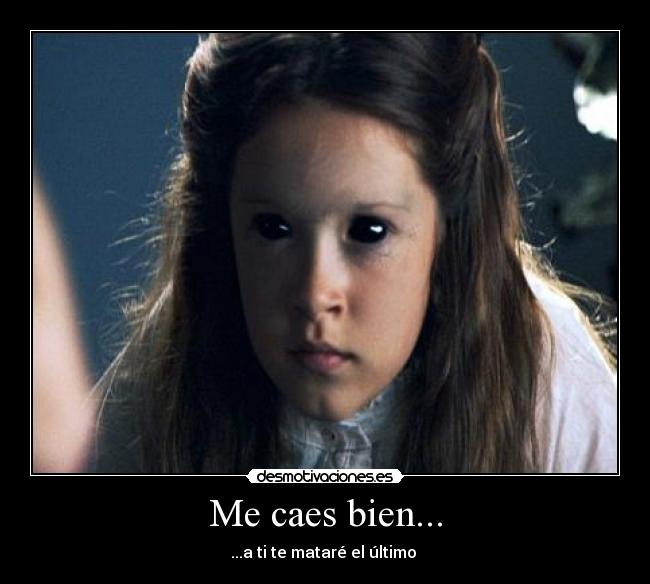 Me caes bien... - 