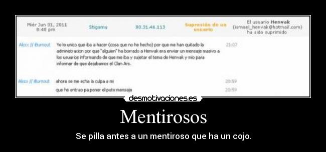 Mentirosos - Se pilla antes a un mentiroso que ha un cojo.