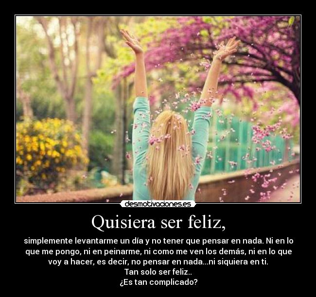 Quisiera ser feliz, - 