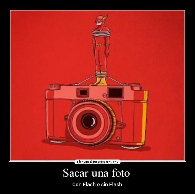 Sacar una foto - Con Flash o sin Flash