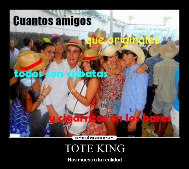 TOTE KING - Nos muestra la realidad