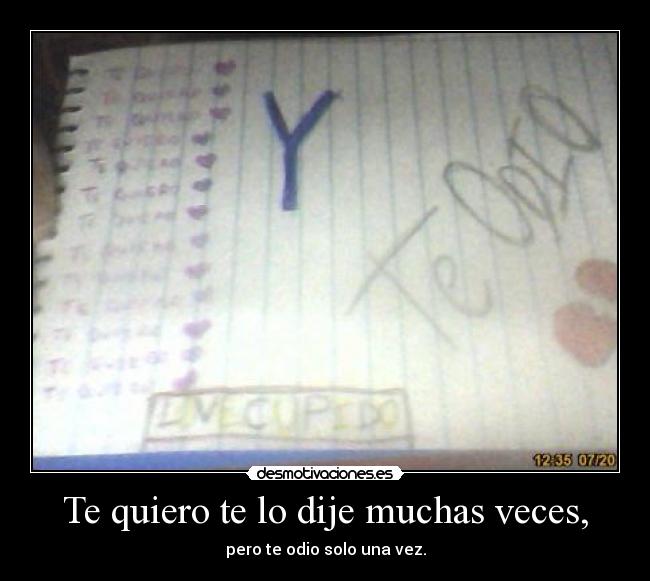 Te quiero te lo dije muchas veces, - 