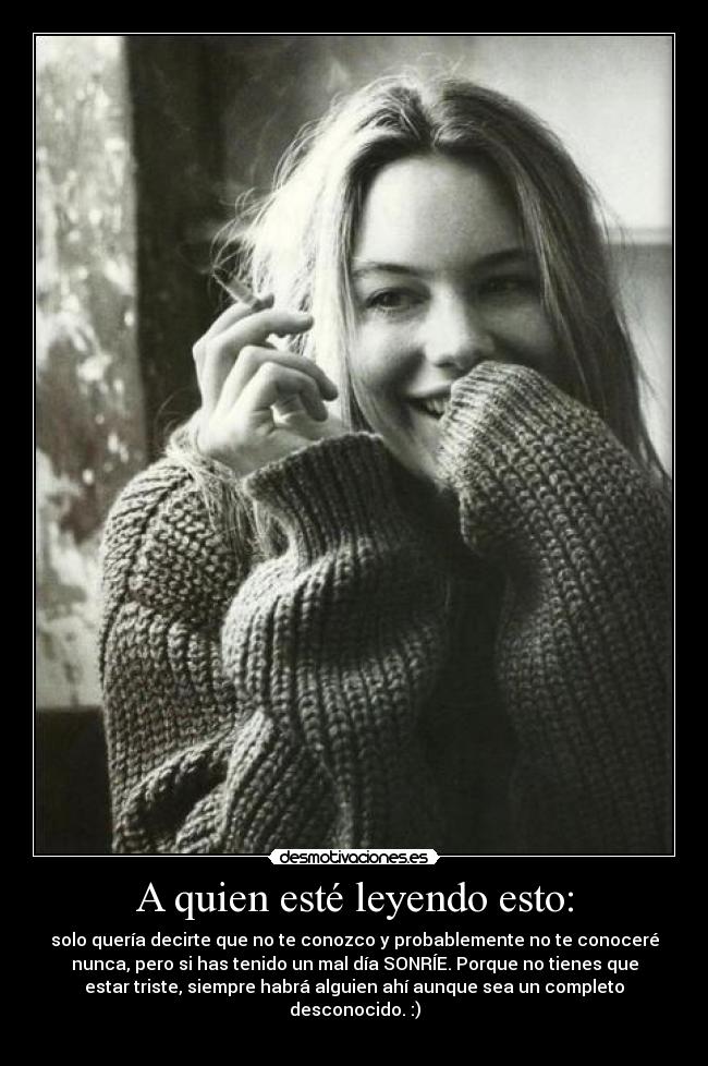 A quien esté leyendo esto: -