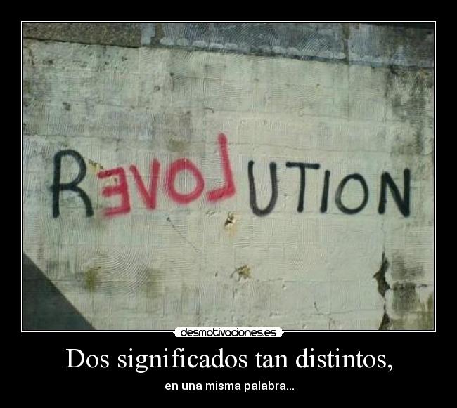 Dos significados tan distintos, - en una misma palabra...