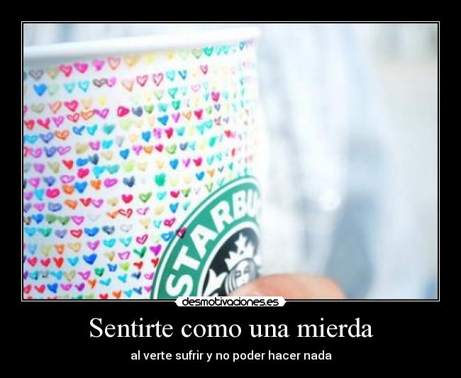 Sentirte como una mierda -