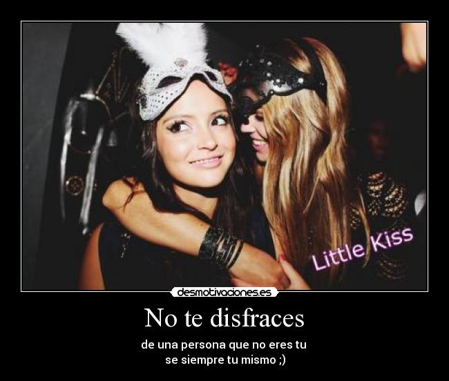 No te disfraces - 