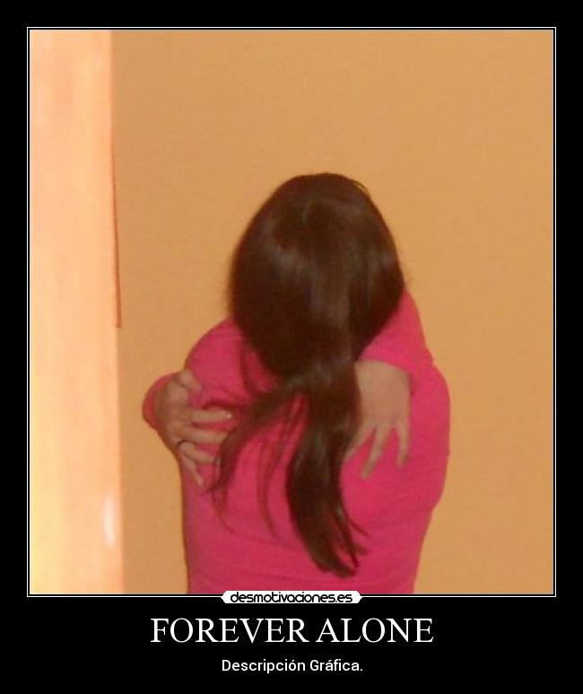 FOREVER ALONE -