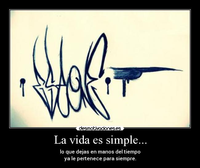 La vida es simple... -