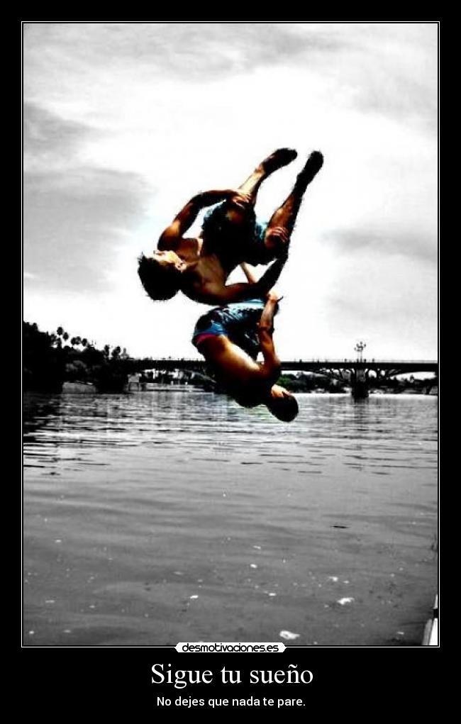 Sigue tu sueño -