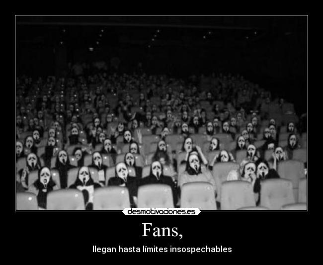 Fans, -