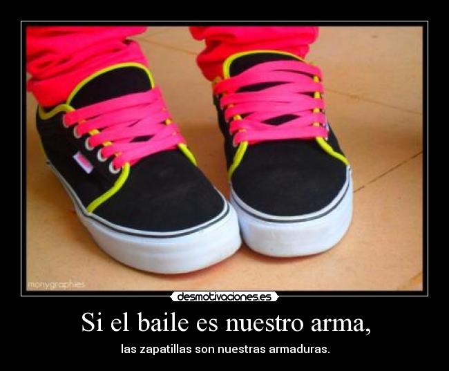 Si el baile es nuestro arma, -