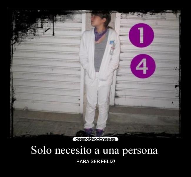 Solo necesito a una persona  - 