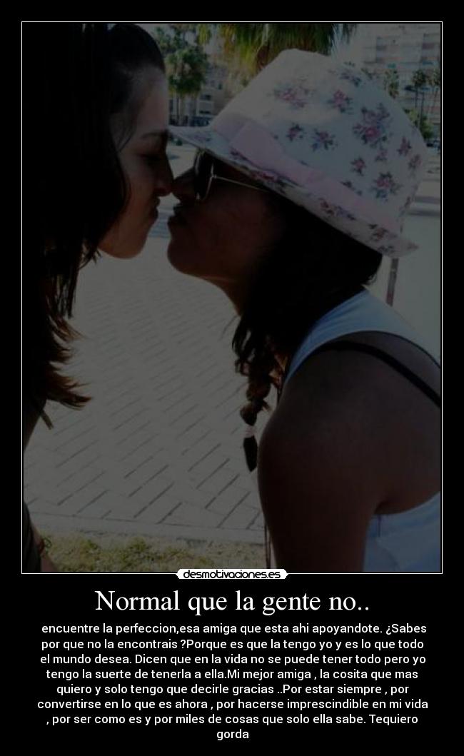 Normal que la gente no.. - 