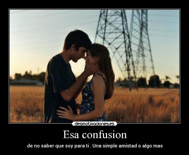 Esa confusion -
