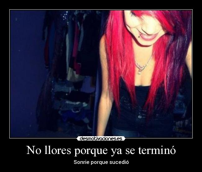 No llores porque ya se terminó -