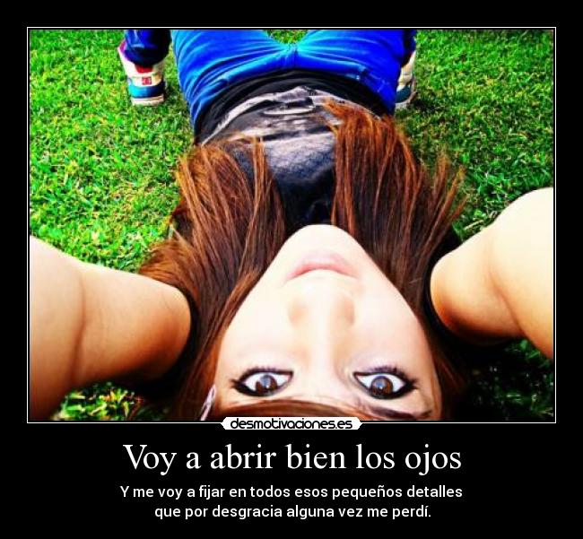 Voy a abrir bien los ojos -