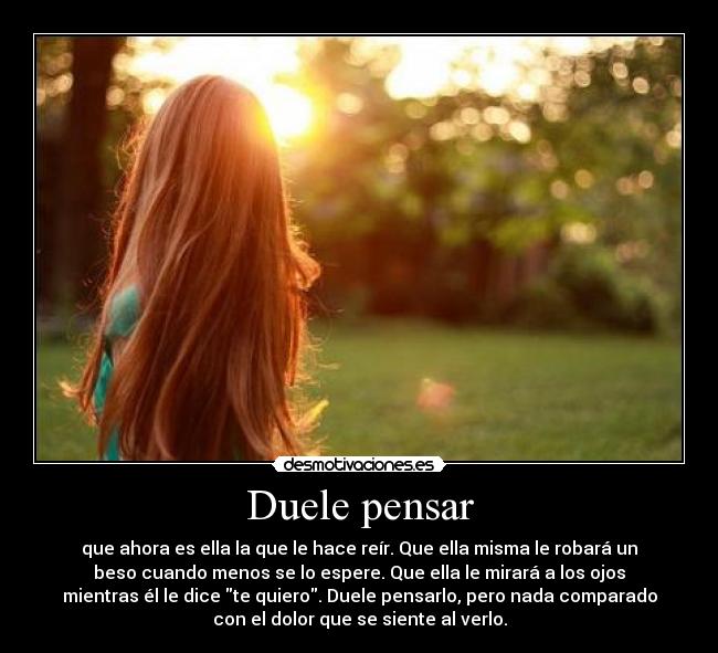 Duele pensar -