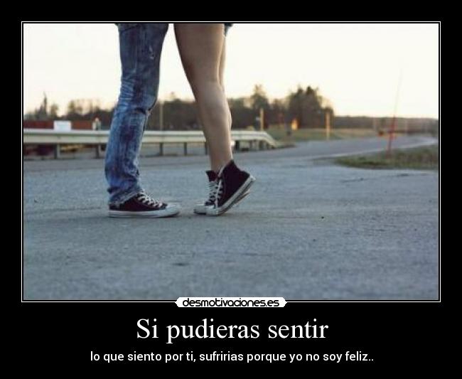 Si pudieras sentir - 