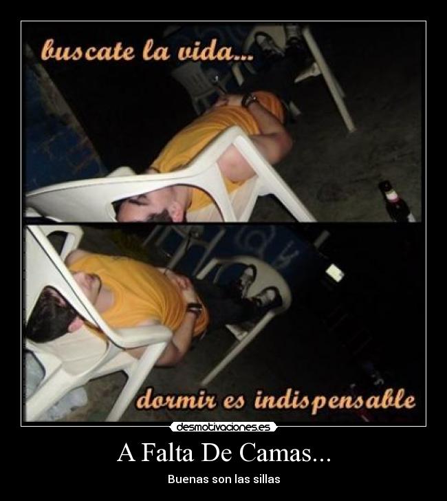 A Falta De Camas... - Buenas son las sillas