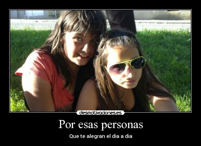 Por esas personas -