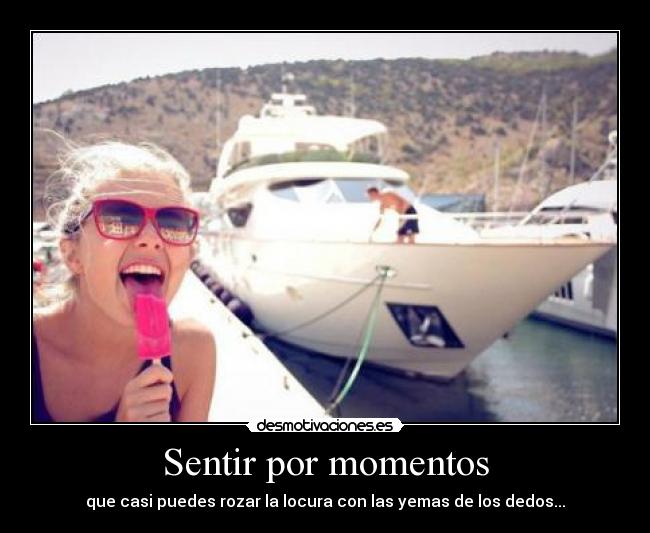Sentir por momentos -