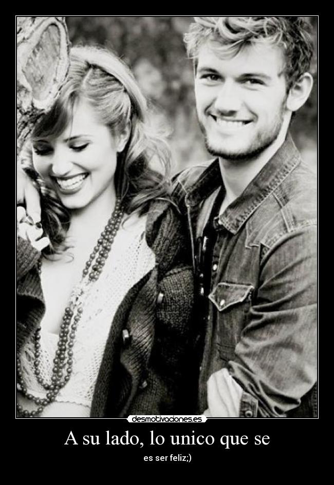 A su lado, lo unico que se -