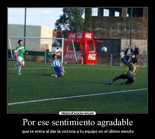 Por ese sentimiento agradable -