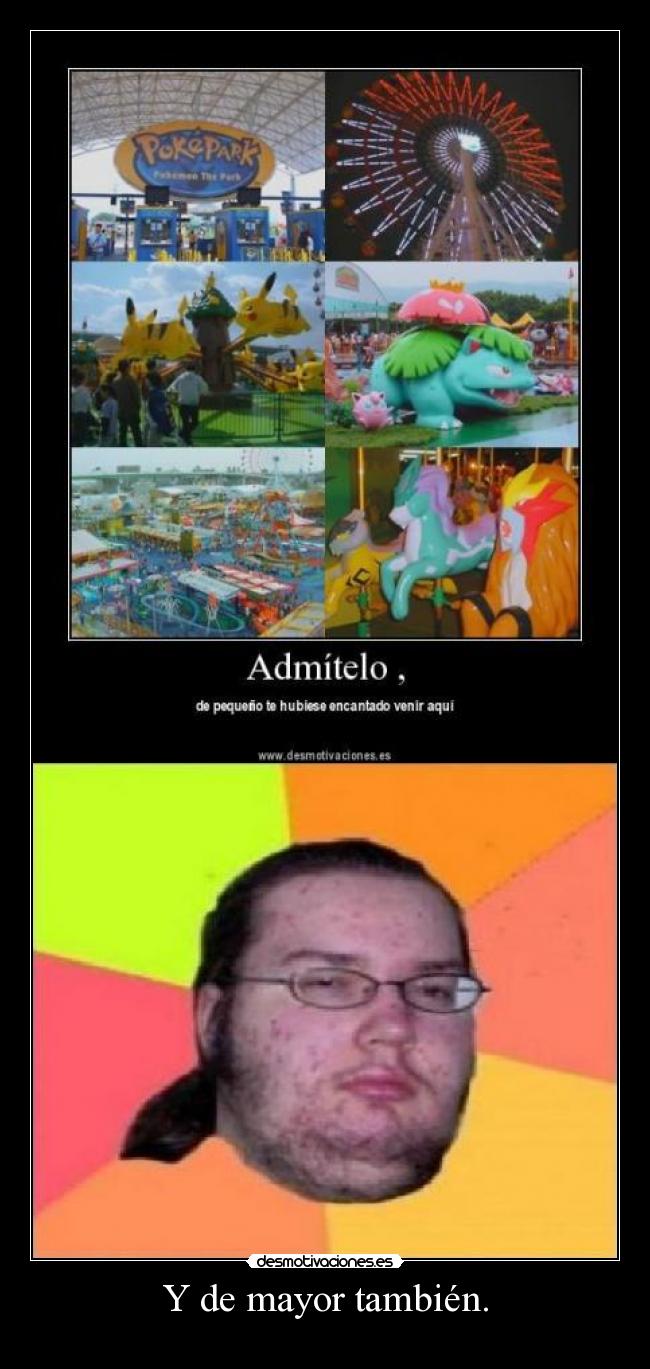 Y de mayor también. - 