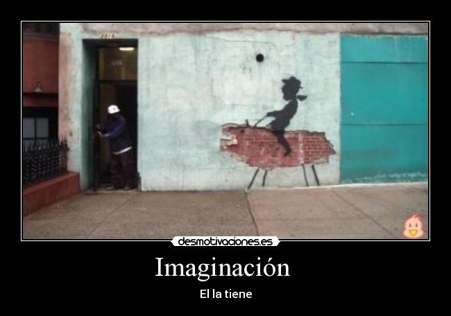 Imaginación - El la tiene