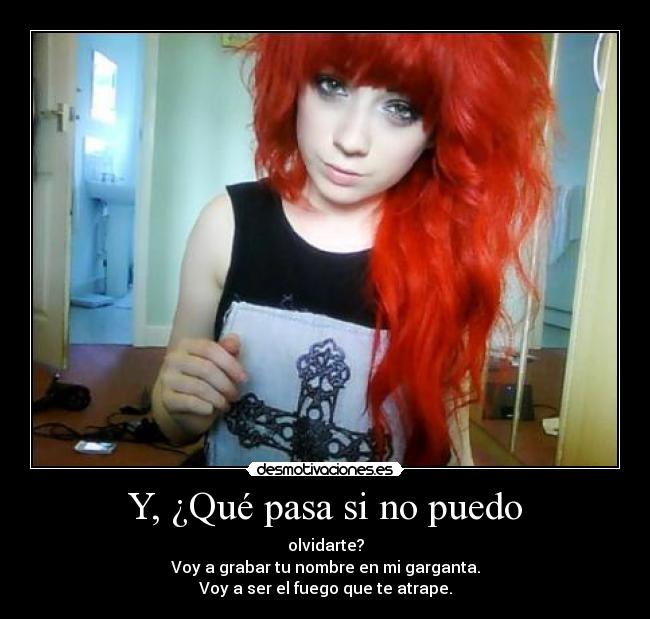Y, ¿Qué pasa si no puedo - olvidarte?
Voy a grabar tu nombre en mi garganta.
Voy a ser el fuego que te atrape.