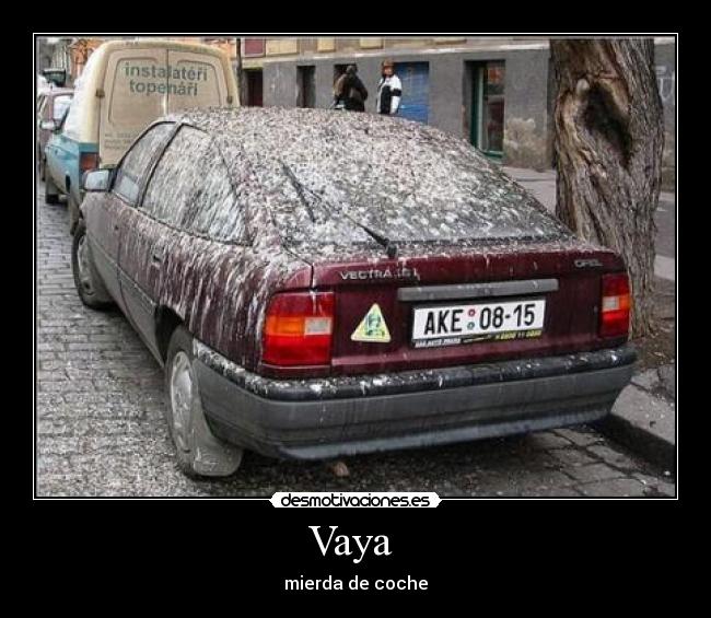 Vaya  - mierda de coche