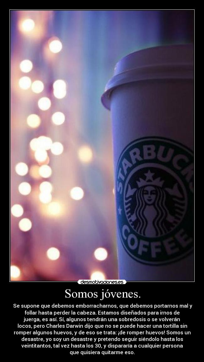 Somos jóvenes. -