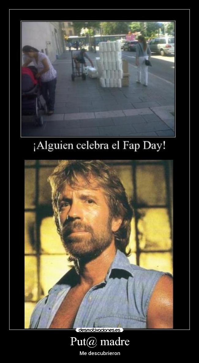 Put@ madre - Me descubrieron