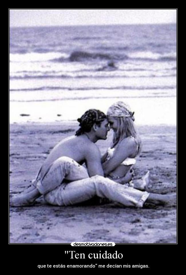 Ten cuidado -