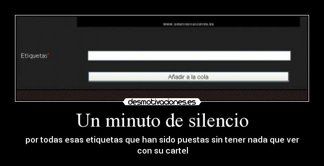 Un minuto de silencio - por todas esas etiquetas que han sido puestas sin tener nada que ver con su cartel