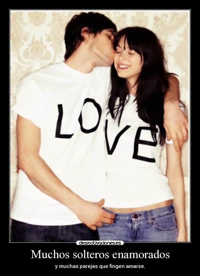 Muchos solteros enamorados -
