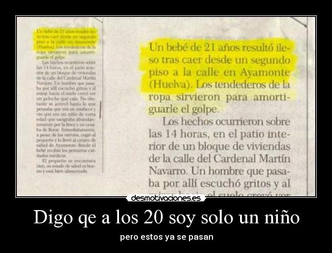 Digo qe a los 20 soy solo un niño - 