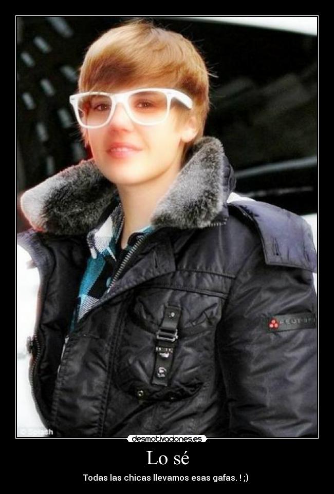 Lo sé - Todas las chicas llevamos esas gafas. ! ;) 