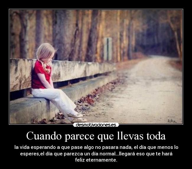 Cuando parece que llevas toda -