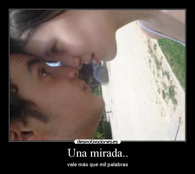 Una mirada.. -