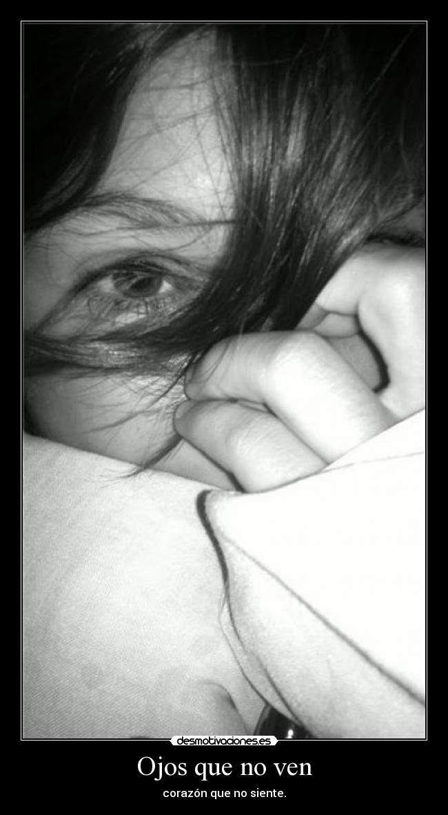 Ojos que no ven -