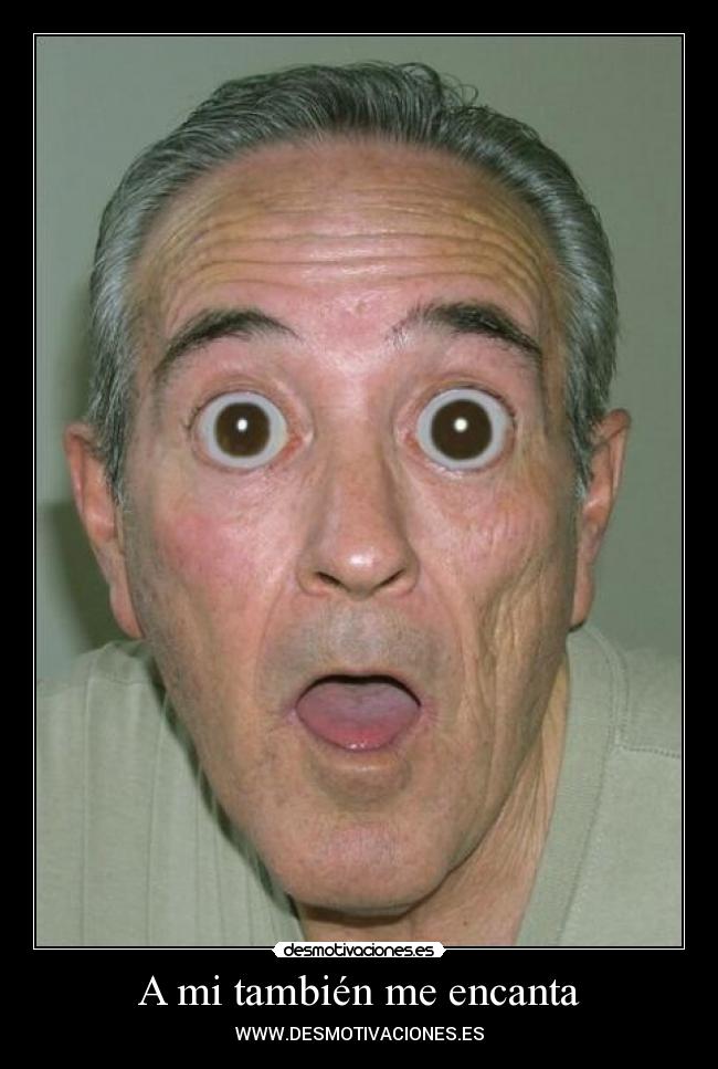 A mi también me encanta -