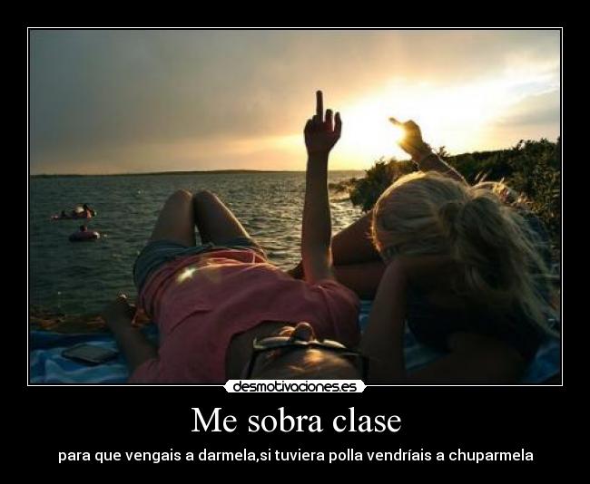 Me sobra clase - 