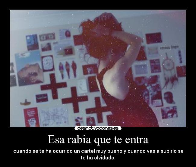 Esa rabia que te entra - 
