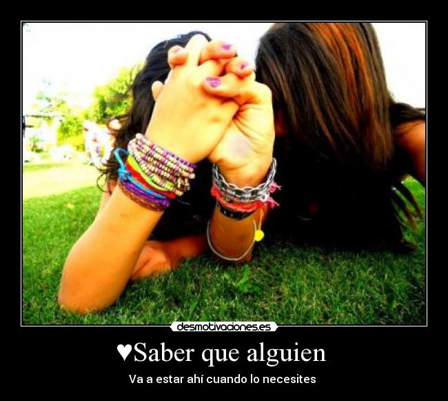 ♥Saber que alguien -