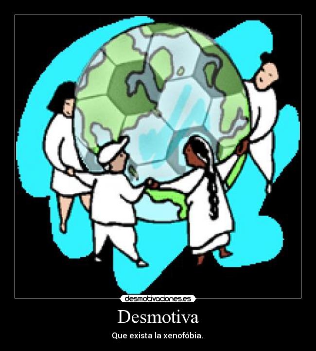 carteles xenofobia desmotivaciones