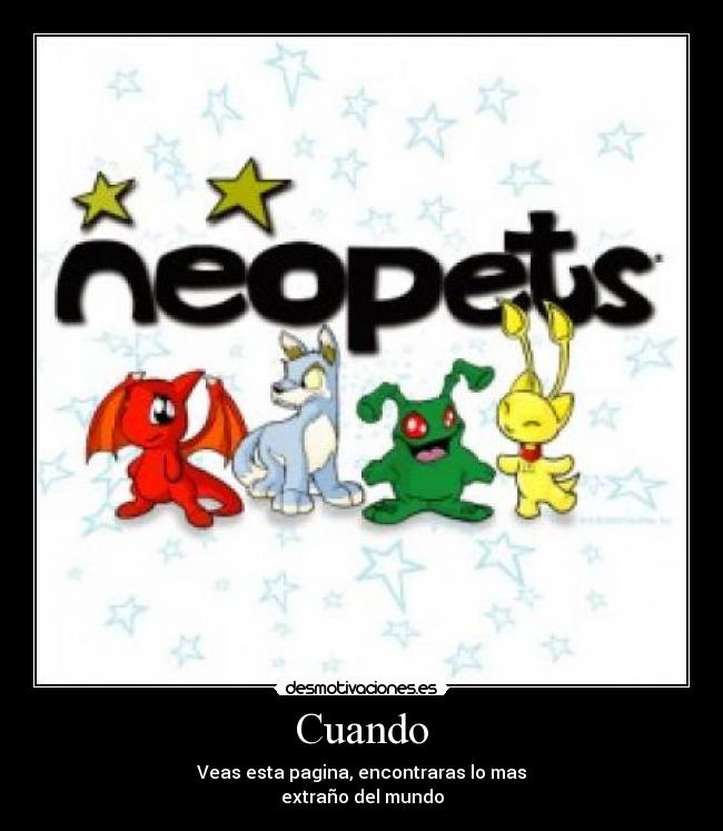 Cuando - Veas esta pagina, encontraras lo mas
extraño del mundo